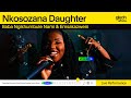 Nkosozana Daughter - Baba Ngikhumbule & Emsakazweni | Glitch Sessions