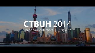 CTBUH 2014 Shanghai International Conference Highlights