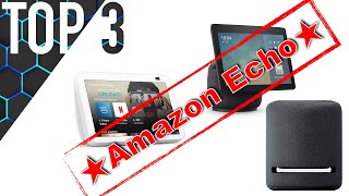 Top 3 best ★ Amazon Echo devices ★