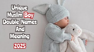 unique muslim boy double names and meaning/new double names and meaning