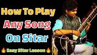 How To Play Any Song On Sitar | Easy Sitar Lesson