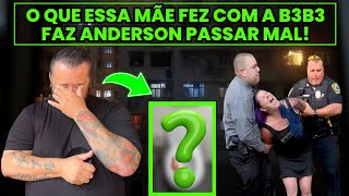 O QUE ESSA MÃE FEZ COM A B3B3 FAZ ANDERSON PASSAR MAL!