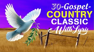 Country Gospel Songs 2024 - Best Country Gospel Music Playlist -Old Country Gospel Songs Of All Time