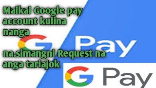 Maikai Google pay account kulina nanga || how to create Google pay