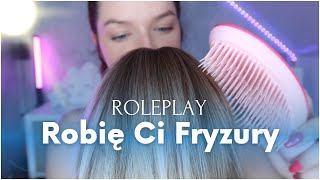 ROLEPLAY • Robię Ci Fryzury Na Lato ☀️ ASMR Po Polsku 🇵🇱