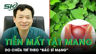 Phần 9: Rước Họa Do Điều Trị Bệnh Trĩ Bằng Các Bài Thuốc 'Truyền Miệng' Theo Bác Sĩ \