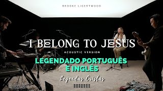 I BELONG TO JESUS - Brooke Ligertwood | LEGENDADO