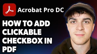 How to Add a Clickable Checkbox in PDF Using Adobe Acrobat Pro DC [2025 Full Guide]