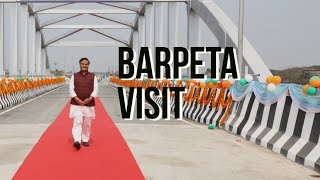 Was in Barpeta to dedicate works of more than ₹600 cr