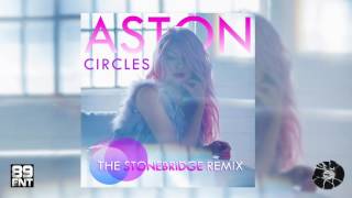 Aston - Circles (Stonebridge Remix)
