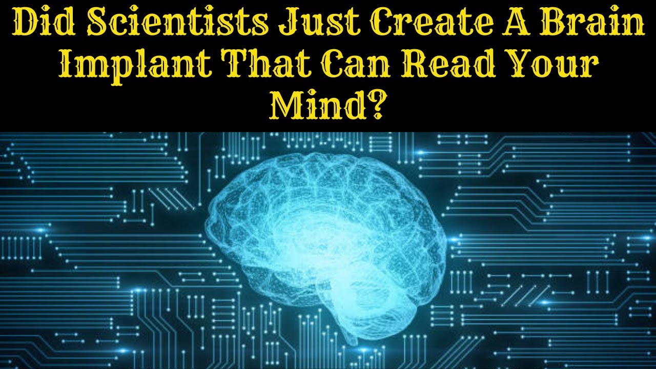 Did Scientists Just Create A Brain Implant That Can Read Your Mind