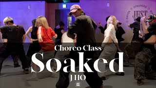 J HO CHOREO CLASS | Shy Smith-Soaked | @justjerkacademy ewha