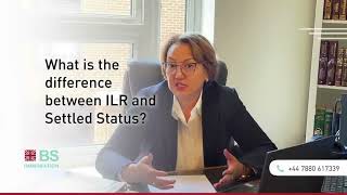 What is the difference between ILR and Settled Status? | UK ILR | UK Settled Status