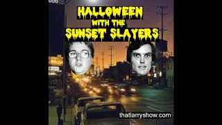 That LARRY SHOW   Episode 222   Halloween With the Sunset Slayers