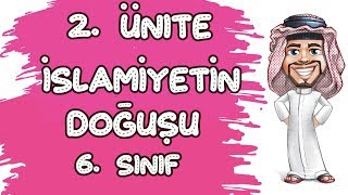 6. Sınıf - İslamiyetin Doğuşu ve Yayılışı