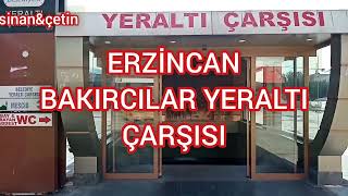 Erzincan yeraltı(BAKIRCILAR) çarşısı