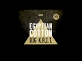 egyptian cotton prod. by big k.r.i.t.