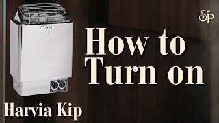 How to turn on your Harvia kip series heater