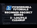 PowerShell Tutorials : Log / File Cleaner (Beginner Project)