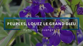 14 - Peuples, louez le grand Dieu (voix) | Hymnes et louanges | Audréanne Cloutier