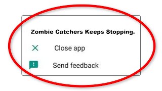 How To Fix Zombie Catchers Apps Keeps Stopping Error Android - Fix Zombie Catchers App Not Open