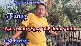 Nais phoo muaj yeej hniav dhia Funny 02/06/2025