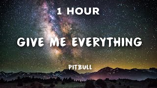 [1 Hour] Pitbull - Give Me Everything | 1 Hour Loop