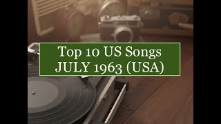 Top 10 Songs JULY 1963; Essex, Jan & Dean, Tymes, Chiffons, Doris Troy, Stevie Wonder, Marvin Gaye..