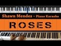 Shawn Mendes - Roses - Piano Karaoke / Sing Along / Cover with Lyrics