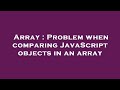 Array : Problem when comparing JavaScript objects in an array