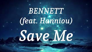 BENNETT (feat. Hanniou) - Save Me (lyrics)