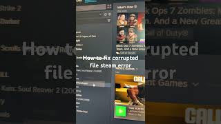 How To Fix Corrupted File Steam Error