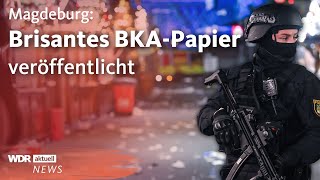 Magdeburg-Attentäter: Brisantes BKA-Papier zeigt Behördenversagen | WDR Aktuelle Stunde