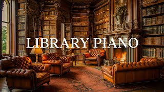 Elegant & Classic Piano Music To Work/Study/Healing - Library Piano