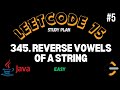 Leetcode | 345. Reverse Vowels of a String | Easy | Java Solution
