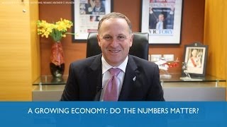 John Key PM: A growing economy - Do the numbers matter?