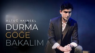 Altuğ Akınsel | Durma Göğe Bakalım (Official Music Video) #official #music