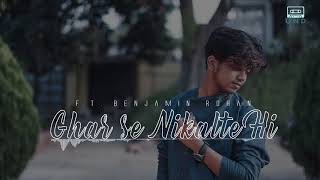 Ghar Se Nikalte Hi || Benjamin Rohan || Und Music Cover 2018