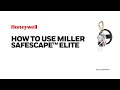 How to Use Miller SafEscape™ Elite