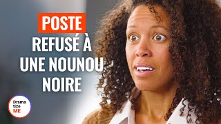 POSTE REFUSÉ À UNE NOUNOU NOIRE | @DramatizeMeFrance