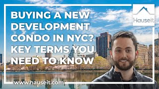 Buying a New Development Condo in NYC? Key Terms You Need to Know