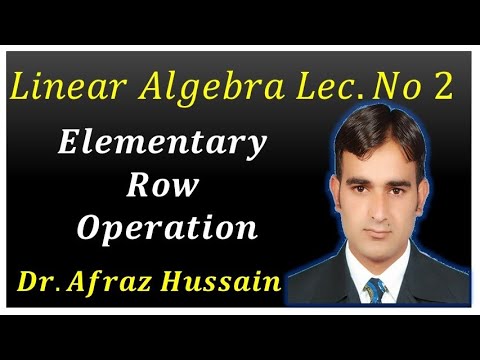 Lec-2 Linear Algebra || Elementary Row Operation || Mathecian ||Urdu ...