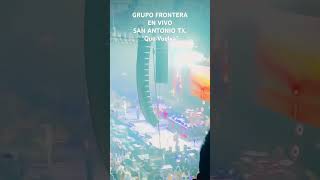 Grupo Frontera - Que Vuelva “EN VIVO SAN ANTONIO TX,”