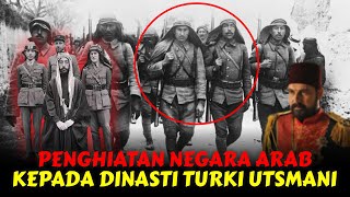 Sejarah Penghianatan Orang Arab kepada Turki Utsmani (1916-1918)