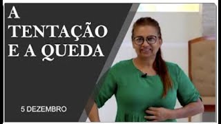 5 JANEIRO  /  A TENTAÇÃO E A QUEDA   / ANO BIBLICO / MAIZA RIBEIRO