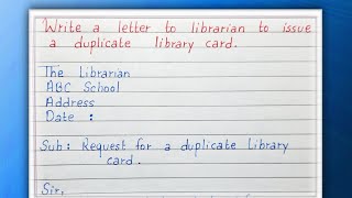 Write a letter to librarian to issue a duplicate library card