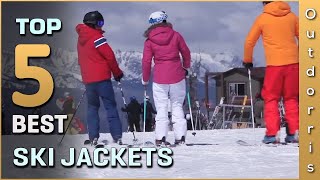 Top 5 Best Ski Jackets Review in 2023