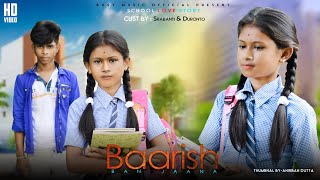 Baarish Ban Jaana  School Love Story  Ft Duranto & Srabanti  Children Love Story