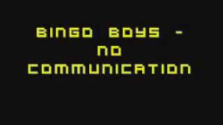 Bingo Boys - No Communication.avi