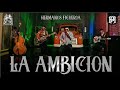 Hermanos Figueroa - La Ambicion